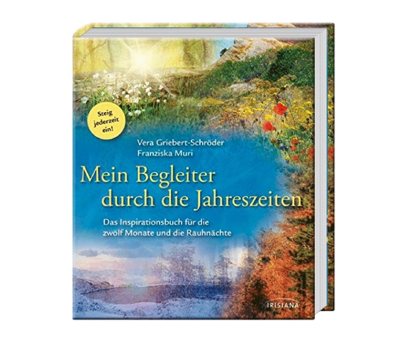 Mein Begleiter durch die Jahreszeiten | Das Inspirationsbuch für die zwölf Monate und die Rauhnächte