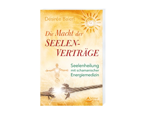 Die Macht der Seelenverträge | Buch von Desiree Baierl